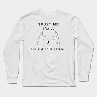 Trust Me I'm a Purrfessional Long Sleeve T-Shirt